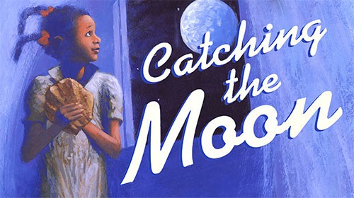 Virtual Summer Reading: Catching the Moon