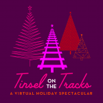Tinsel on the Tracks, Union Station Virtual Holiday Celebration