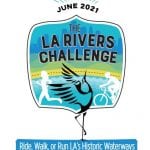 LA Rivers Challenge: Ride, Walk, or Run LA\'s Historic Waterways